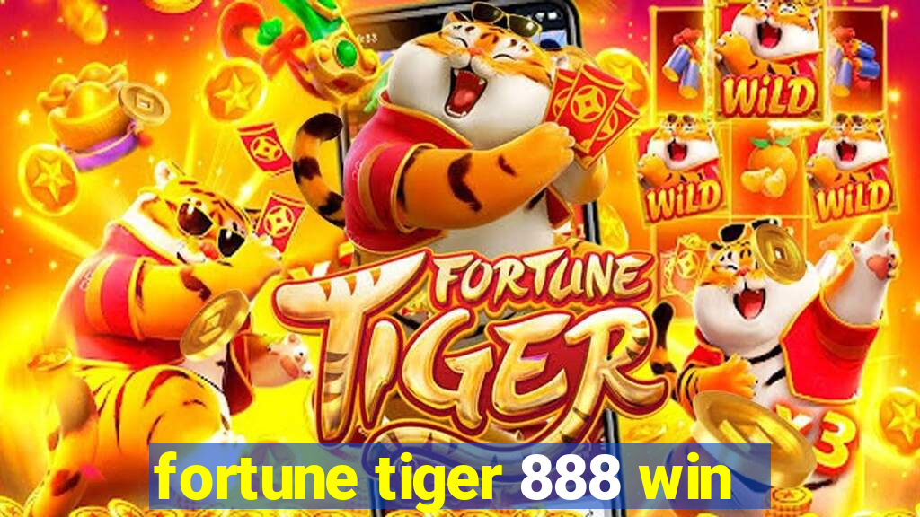 fortune tiger 888 win